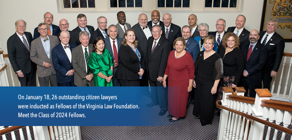 Virginia Law Foundation Inducts Class of 2024 Fellows and Launches 50Th Anniversary Year